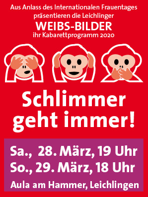 Plakat zum Kabarett-Programm der Leichlinger WEIBS-BILDER 2020: Schlimmer geht immer!